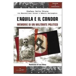 Aquila e il condor. memorie...