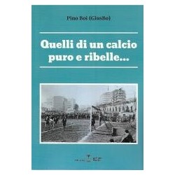 Quelli di un calcio puro e...
