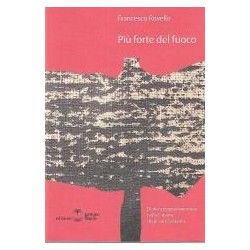 Più forte del fuoco. diario...