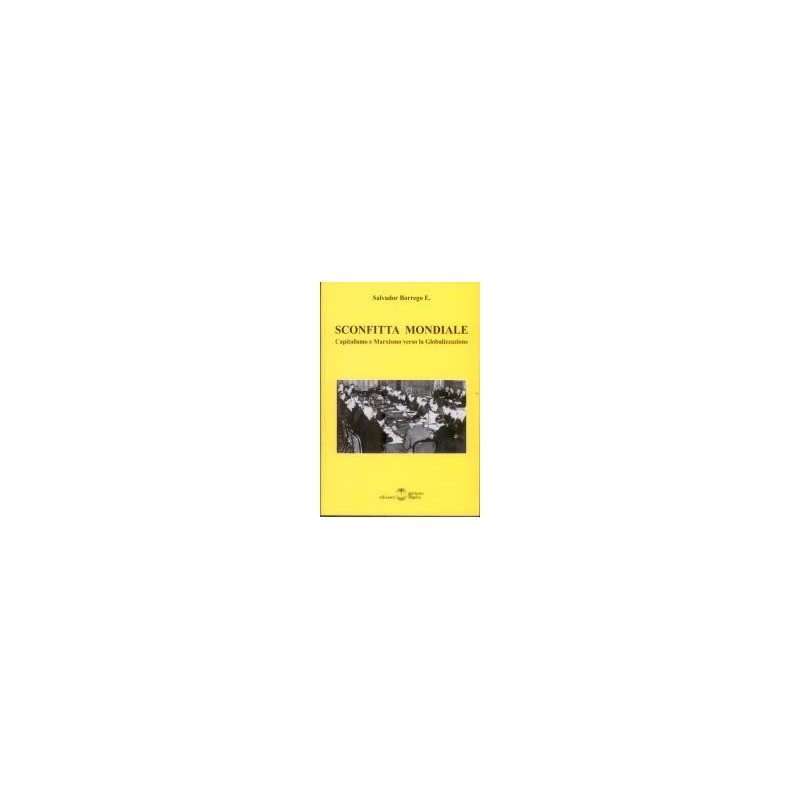 Sconfitta mondiale. capitalismo e marxismo verso la globalizzazione