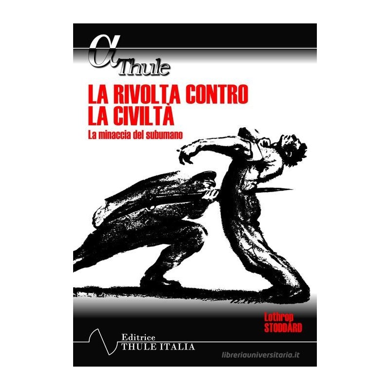 Rivolta contro la civiltà. la minaccia del subumano
