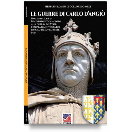 Pierluigi Romeo di Colloredo Mels - Le guerre di Carlo d'Angiò