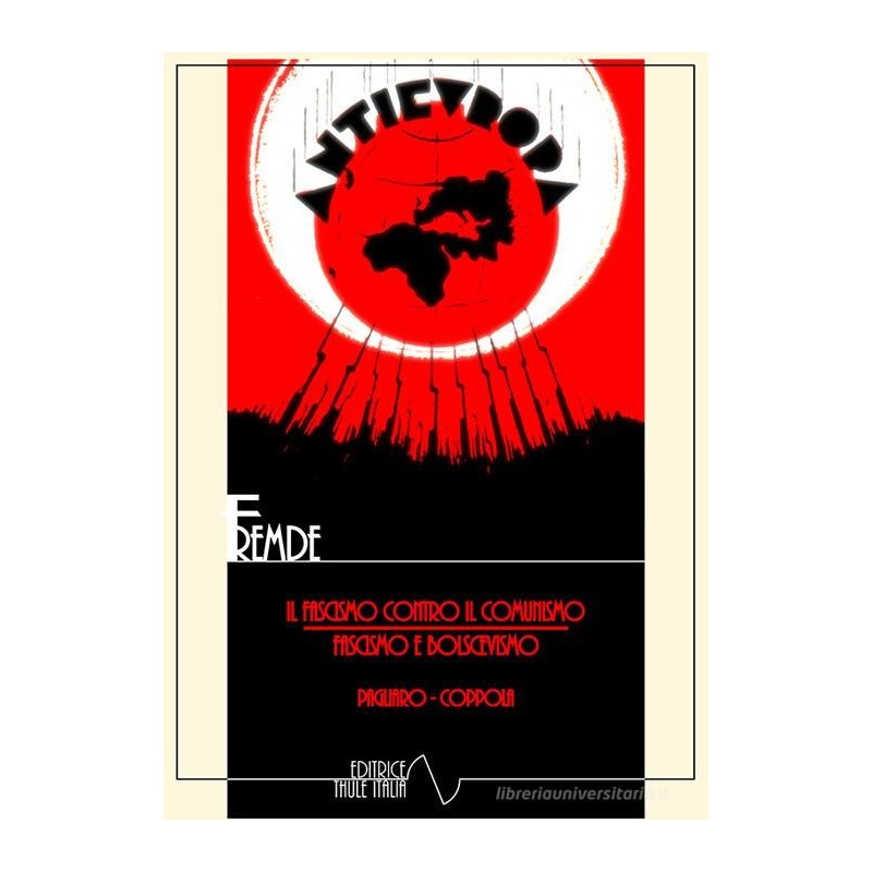 Fascismo contro il comunismo. fascismo e bolscevismo. ediz. Integrale