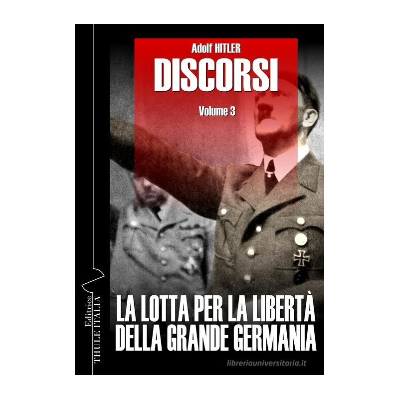 Discorsi. ediz. integrale. vol. 3: la lotta per la libertà della grande germania