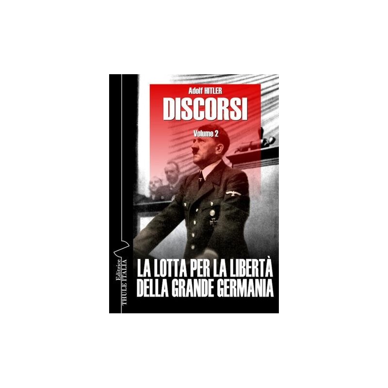Discorsi. ediz. integrale. vol. 2: la lotta per la libertà della grande germania