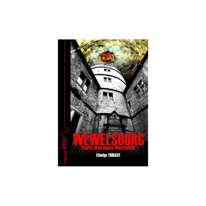 Wewelsburg. storia di un nuovo montsalvat. ediz. illustrata