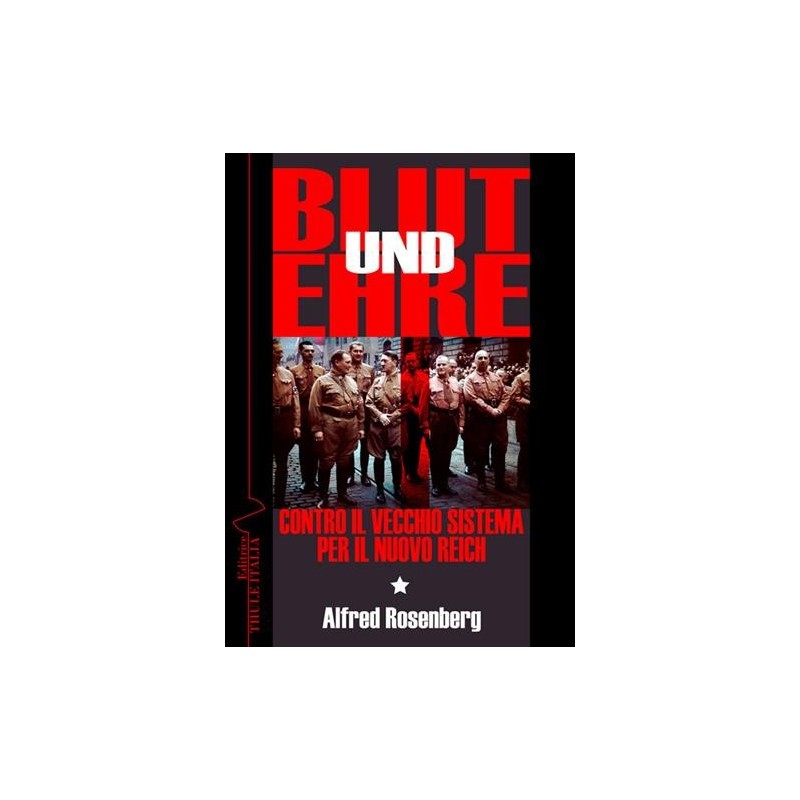 Blut und ehre. contro il vecchio sistema. per il nuovo reich