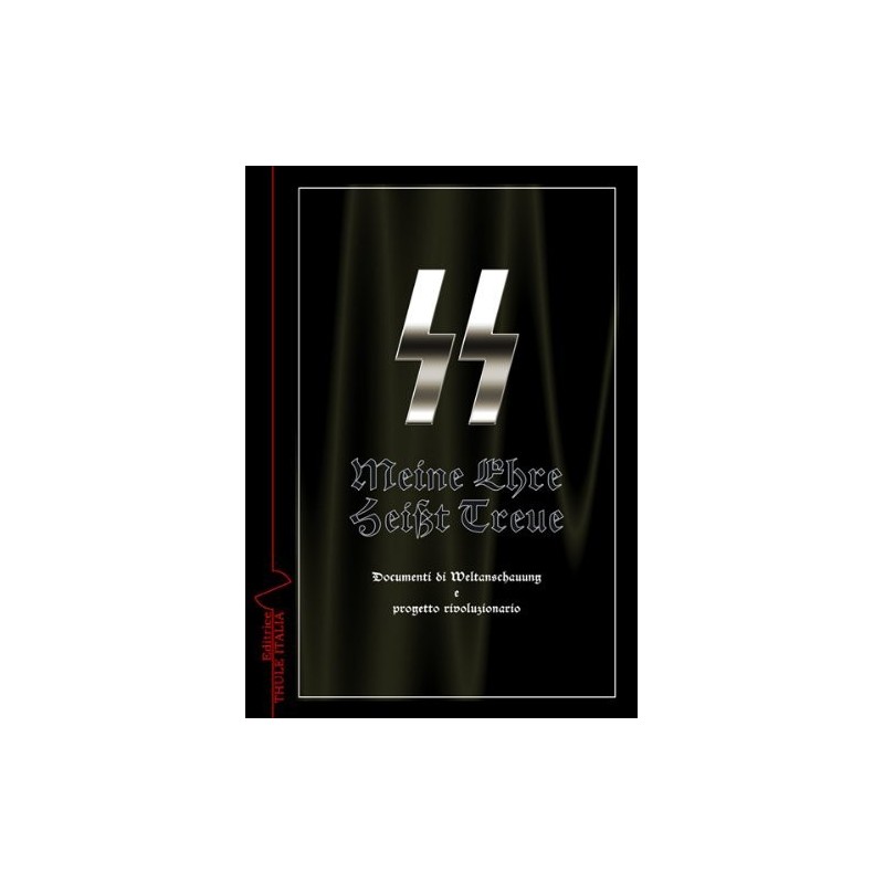 Meine ehre heist true. documenti di weltanschauung e progetto rivoluzionario