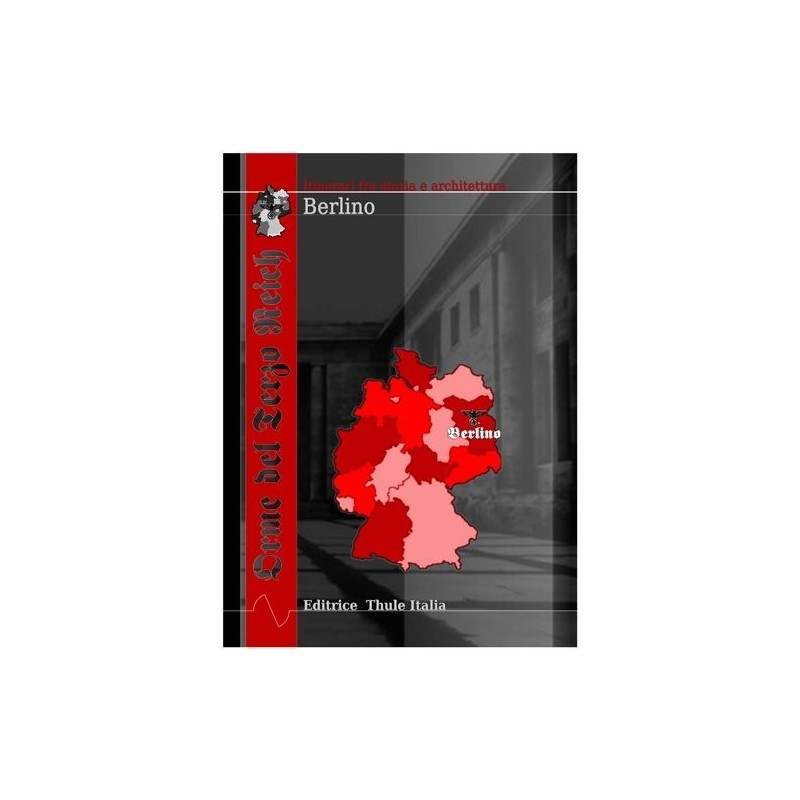 Orme del terzo reich. Berlino. itinerari fra storia e architettura