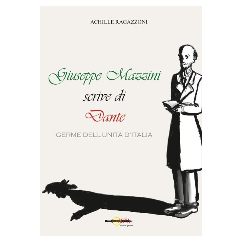Giuseppe mazzini scrive di dante. germe dell'unità d'italia