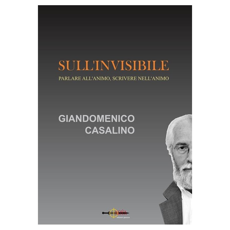 Sull'invisibile. parlare all'animo, scrivere nell'animo