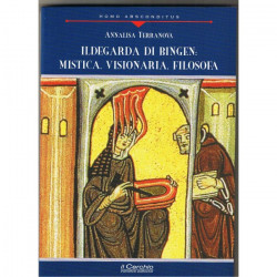 Annalisa Terranova - Ildegarda di Bingen: Mistica, visionaria, filosofa