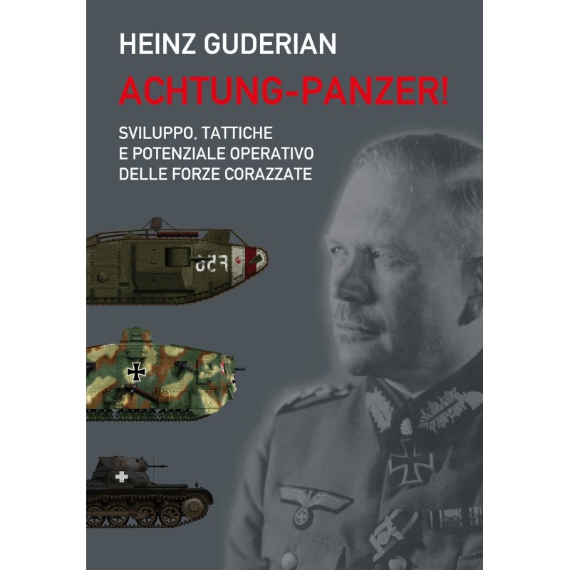 Achtung-panzer! sviluppo, tattiche e potenziale operativo delle forze corazzate