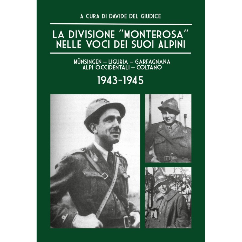Divisione «monterosa» nelle voci dei suoi alpini - 1943-1945