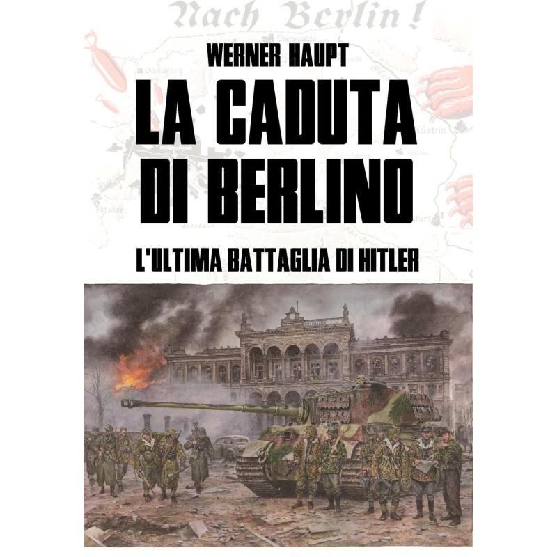 La caduta di berlino. l'ultima battaglia di hitler