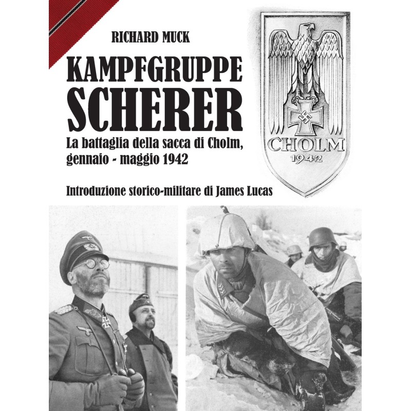 Kampfgruppe scherer. la battaglia della sacca di cholm, gennaio-maggio 1942