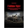 Ultimo tiger. i combattimenti di un equipaggio di panzer nella festung posen, 1945