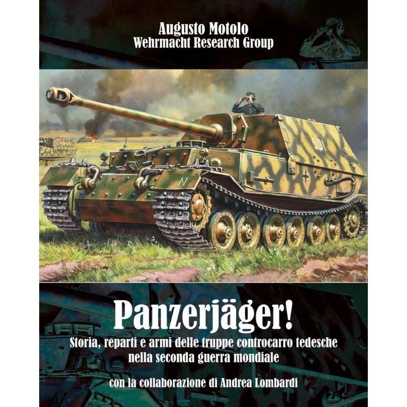Panzerjäger! storia, reparti e armi delle truppe controcarro tedesche nella seconda guerra mondiale