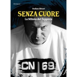 Senza cuore. la milano del...