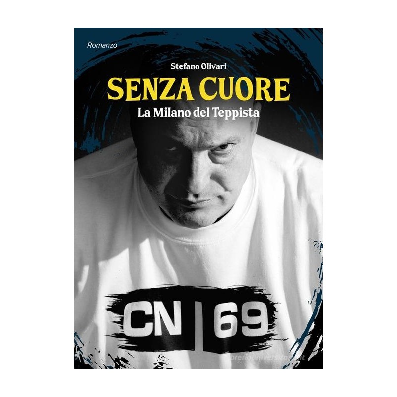 Senza cuore. la milano del teppista