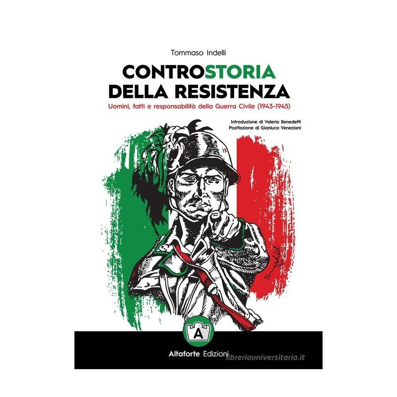 Controstoria della resistenza. uomini, fatti e responsabilità della guerra civile (1943-1945)