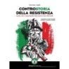Controstoria della resistenza. uomini, fatti e responsabilità della guerra civile (1943-1945)