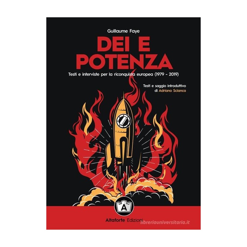 Dei e potenza. testi e interviste per la riconquista europea (1979-2019)