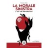 Morale sinistra. il vero volto dell'antifascismo