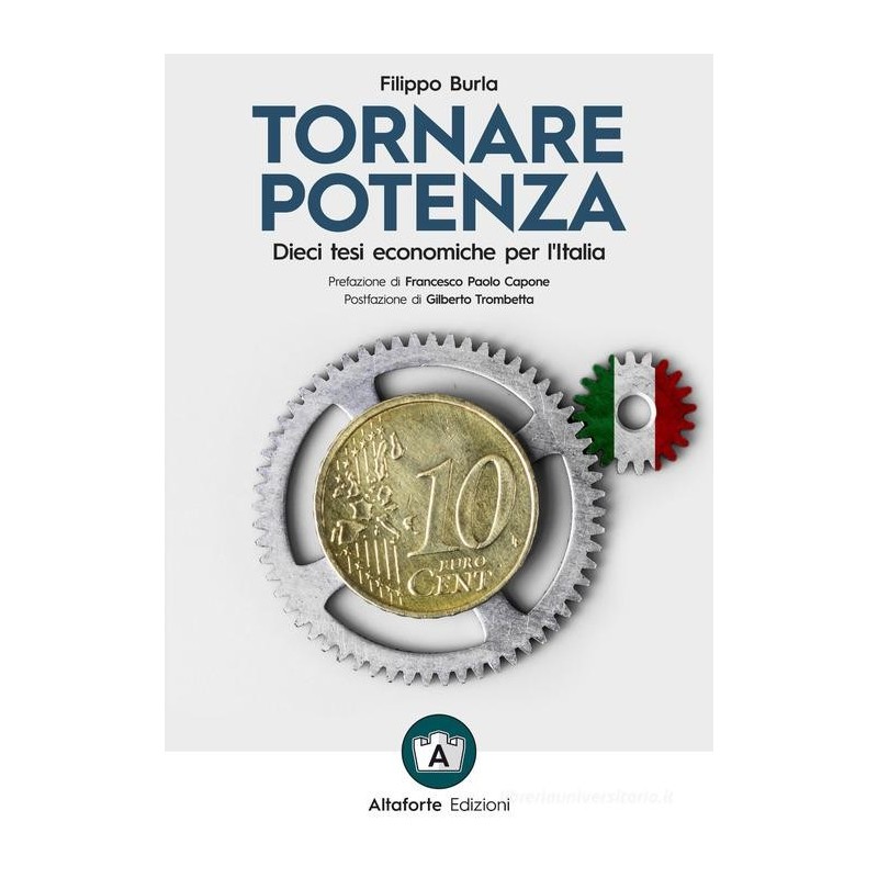 Tornare potenza. dieci tesi economiche per l'italia