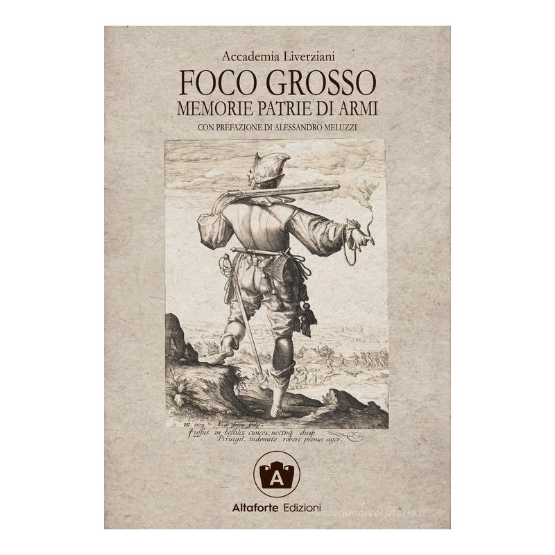 Foco grosso. memorie patrie di armi
