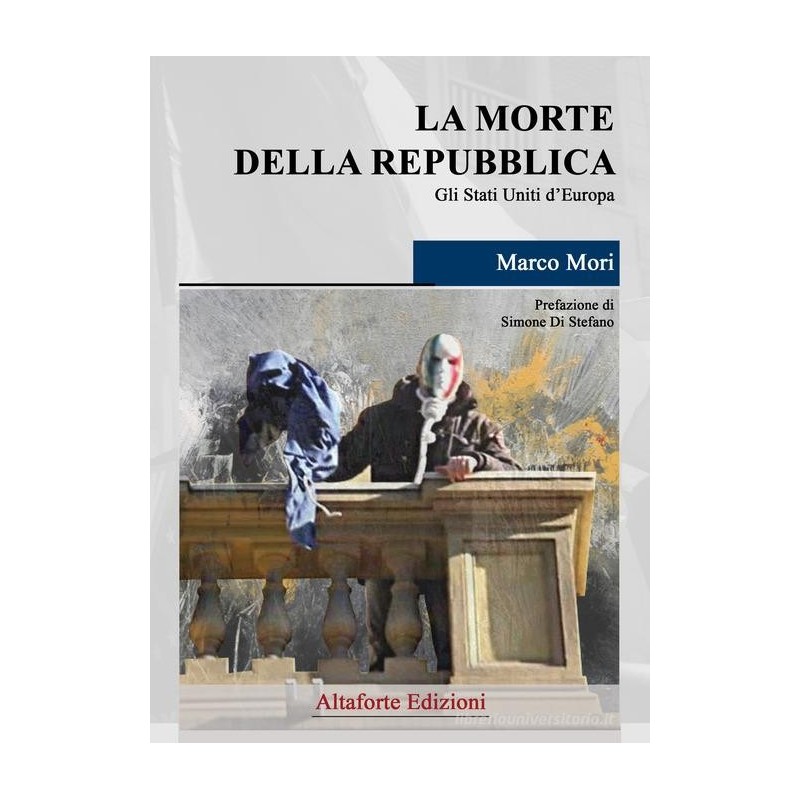 Morte della repubblica. gli stati uniti d'europa