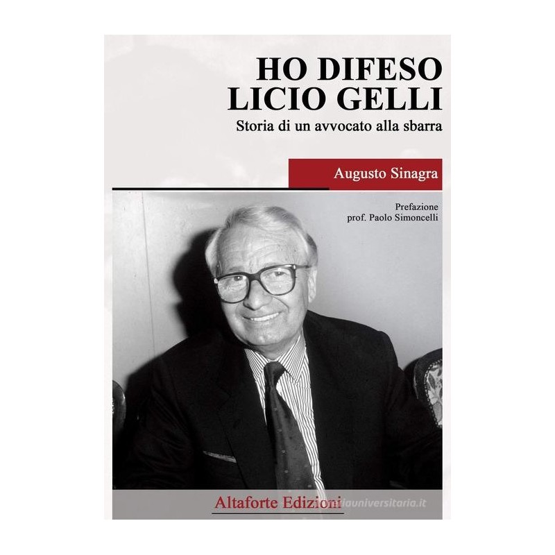 Ho difeso licio gelli. storia di un avvocato alla sbarra