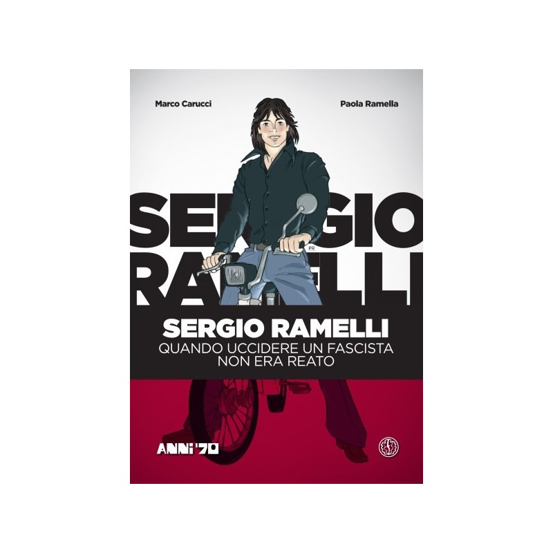 Sergio ramelli. quando uccidere un fascista non era reato