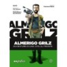 Almerigo grilz. avventure di una vita al fronte