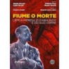 Fiume o morte. l'epica impresa di d'annunzio e dei suoi uomini