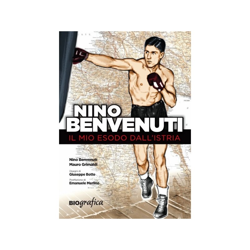 Nino benvenuti. il mio esodo dall'istria