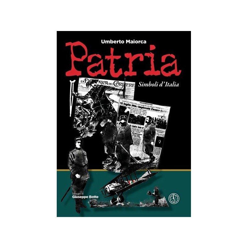 Patria. simboli d'italia. ediz. illustrata