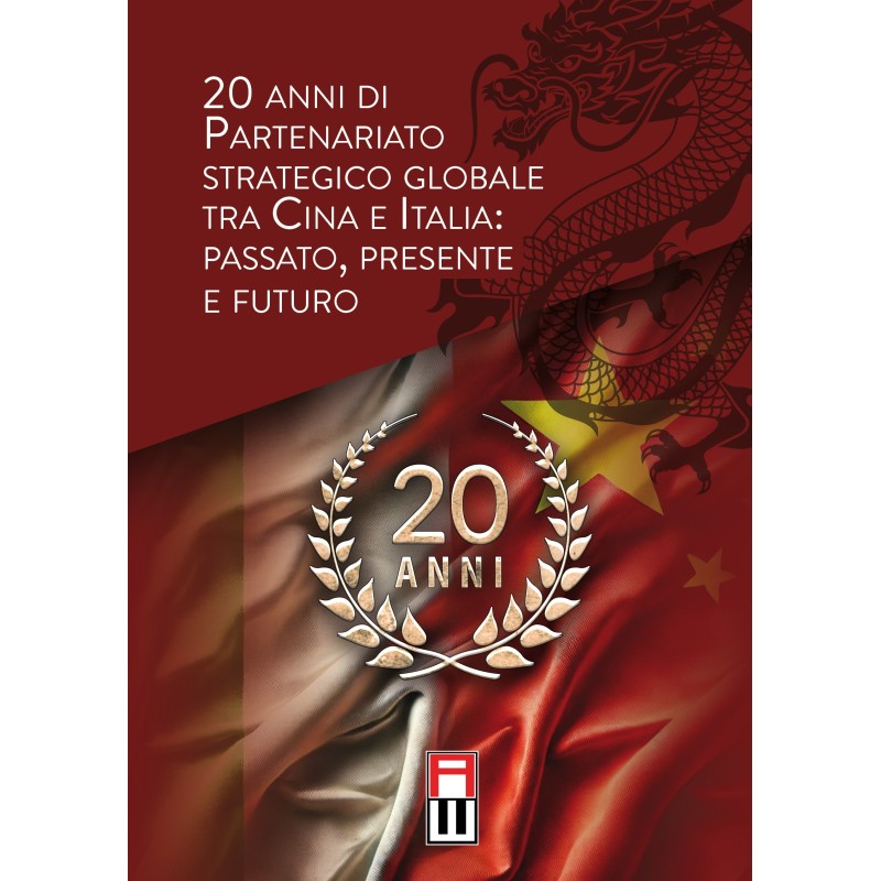 20 anni di partenariato strategico globale tra cina e italia: passato, presente e futuro