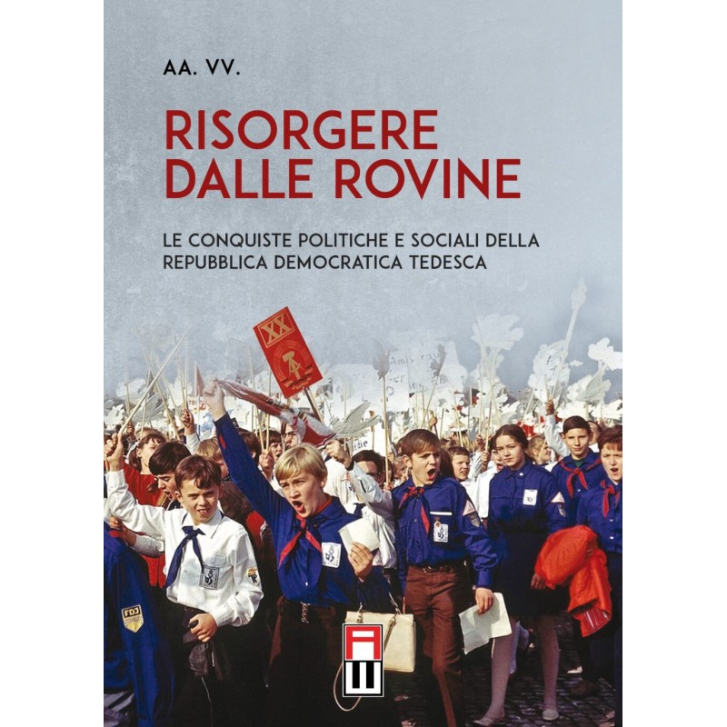 Risorgere dalle rovine. le conquiste politiche e sociali della repubblica democratica tedesca