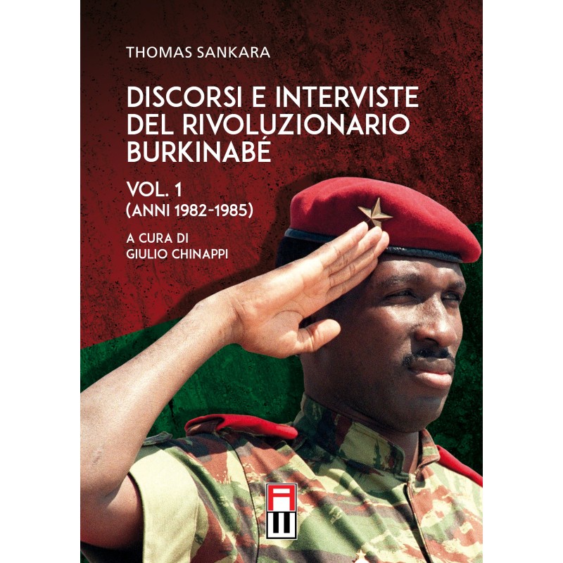 Discorsi e interviste del rivoluzionario burkinabé. vol. 1: anni 1982-1985