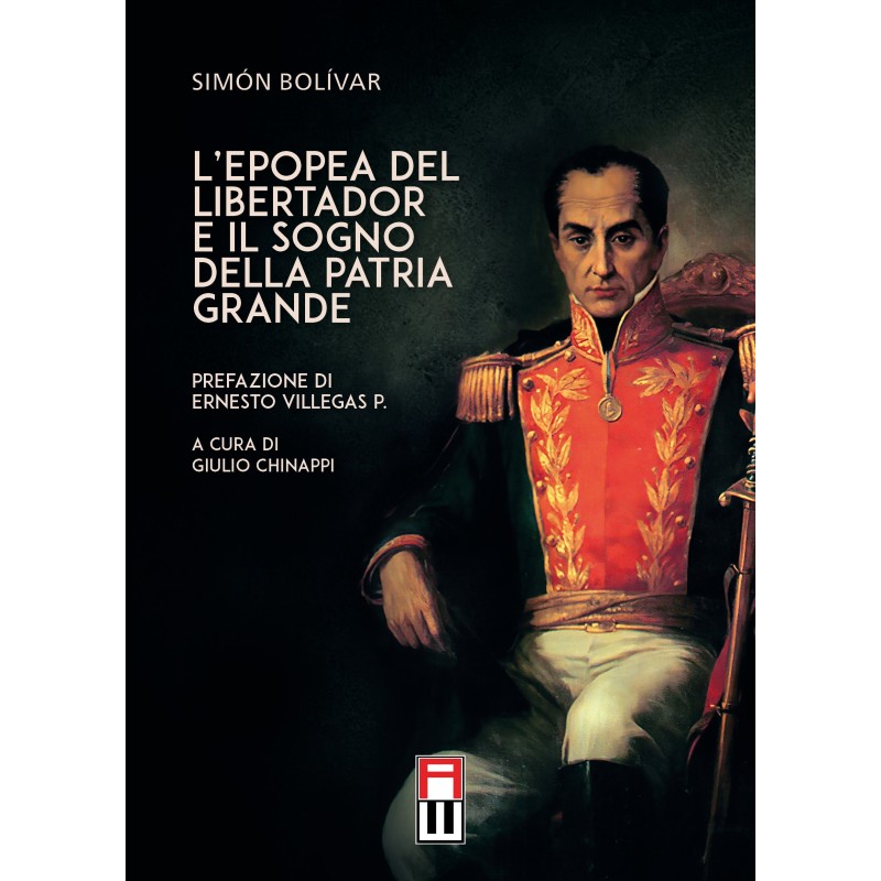 L'epopea del libertador e il sogno della patria grande