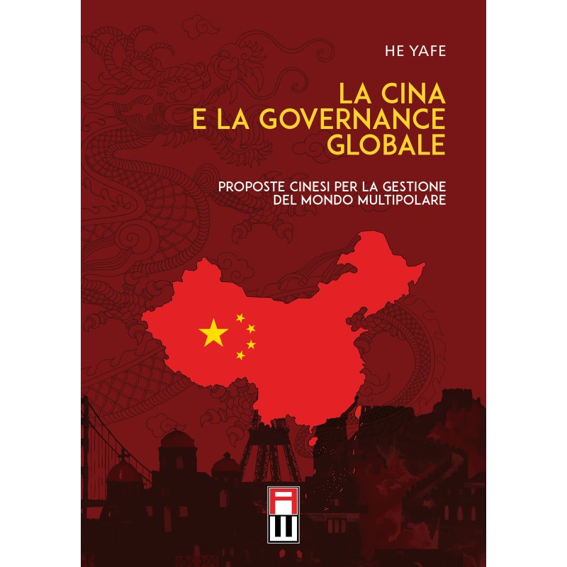 Cina e la governance globale. proposte cinesi per la gestione del mondo multipolare