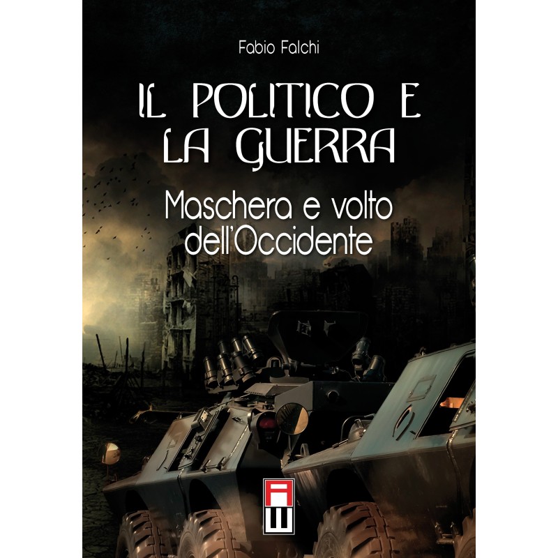 Politico e la guerra. maschera e volto dell'occidente