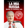 La mia russia. ideologia del patriottismo russo