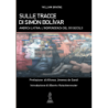 Sulle tracce di simón bolívar. america latina. l'indipendenza del xxi secolo