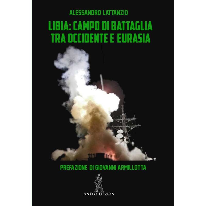 Libia. campo di battaglia tra occidente e eurasia