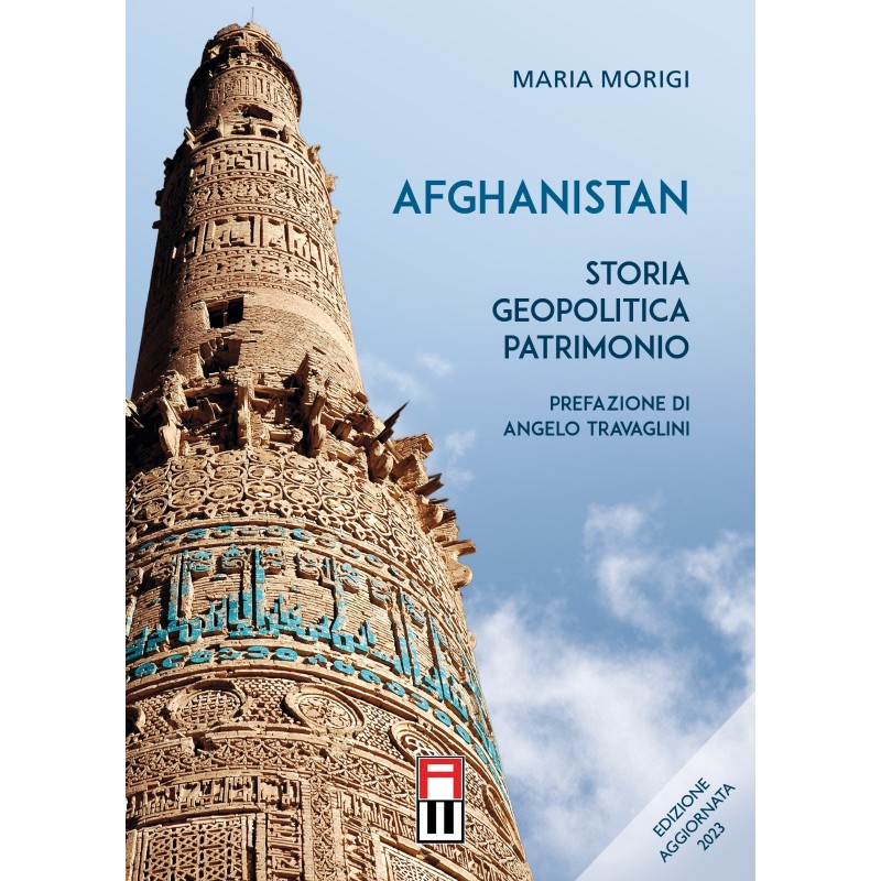 Afghanistan. storia, geopolitica, patrimonio