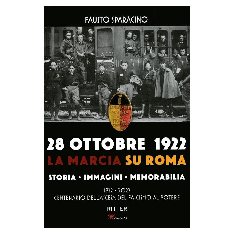 28 ottobre 1992. la marcia su roma. storia, immagini, memorabilia. ediz. illustrata