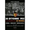28 ottobre 1992. la marcia su roma. storia, immagini, memorabilia. ediz. illustrata
