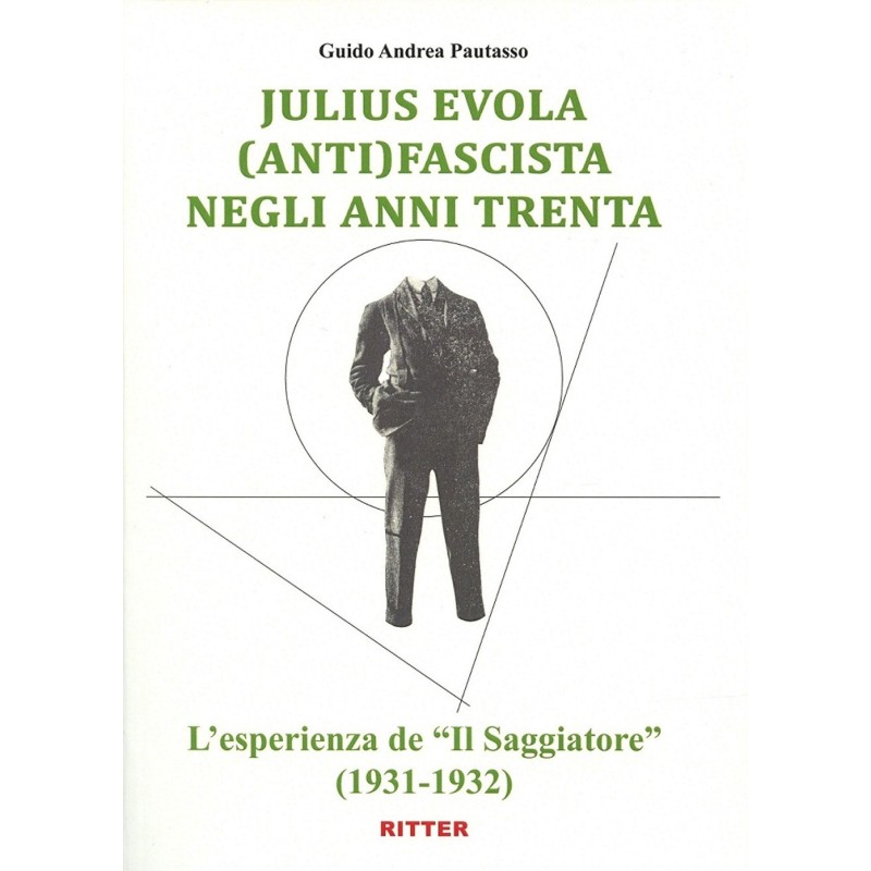 Julius evola anti(fascista) negli anni trenta. l'esperienza de «il saggiatore» (1931-1932)